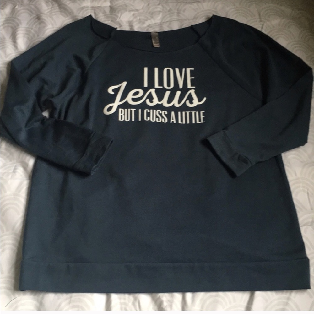 I love Jesus but I Cuss a little :) pullover L
